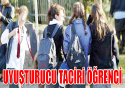 Uyuşturucu taciri öğrenci