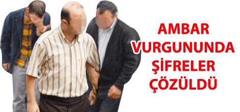 Ambar vurgununda şifreler çözüldü