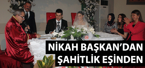 Nikah Başkan'dan şahitlik eşinden