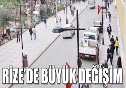RİZEDE BÜYÜK DEĞİŞİM