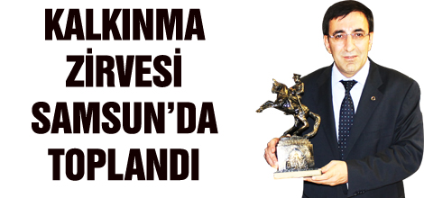 Kalkınma Zirvesi Samsun'da toplandı