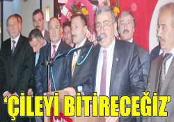ÇİLEYİ BİTİRECEĞİZ