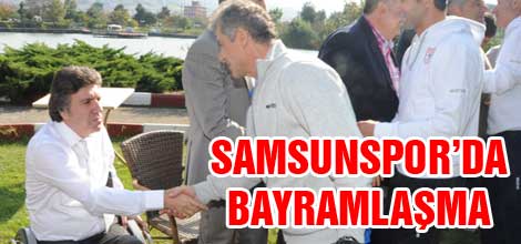 SAMSUNSPOR'DA BAYRAMLAŞMA