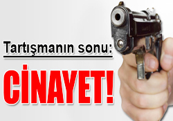 Tartışmanın sonu cinayet