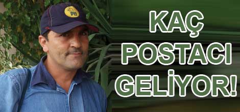 Kaç postacı geliyor!