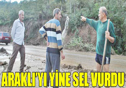 ARAKLIYI YİNE SEL VURDU