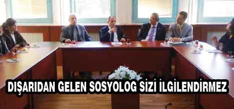 Dışarıdan gelen sosyolog sizi anlamaz