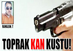 TOPRAK KAN KUSTU!