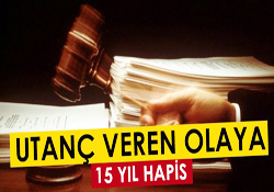 Kastamonu'da Utanç Veren Olaya 15 Yıl Hapis