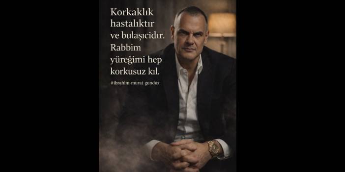 İbrahim Murat Gündüz, korkaklık bulaşıcıdır diyerek tartışma yarattı