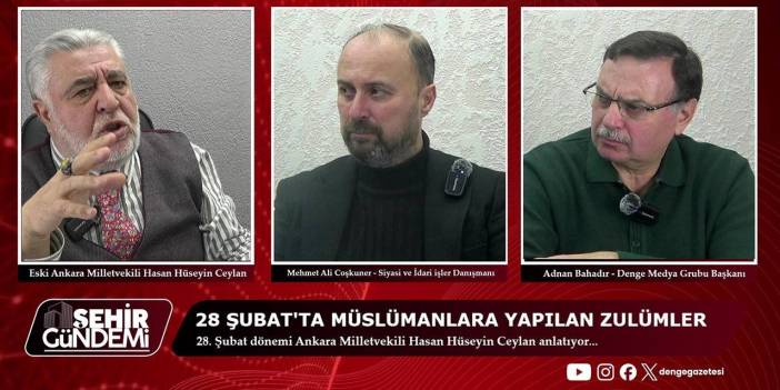 Şehir Gündemi | 28 Şubat'ta Müslümanlara yapılan zulümler